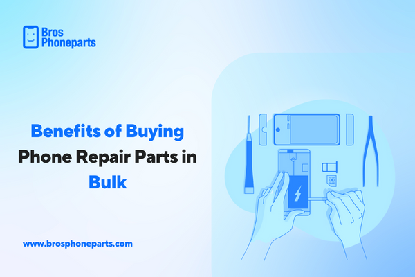 Benefits of Buying Phone Repair Parts in Bulk